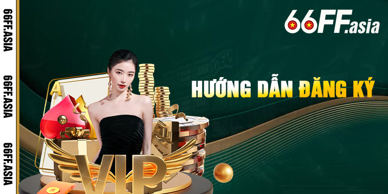 Đăng Ký 66ff – Nhận Tiền Cược Tại Nhà Cái 66ff Uy Tín 2 Hướng Dẫn Đăng Ký 66ff