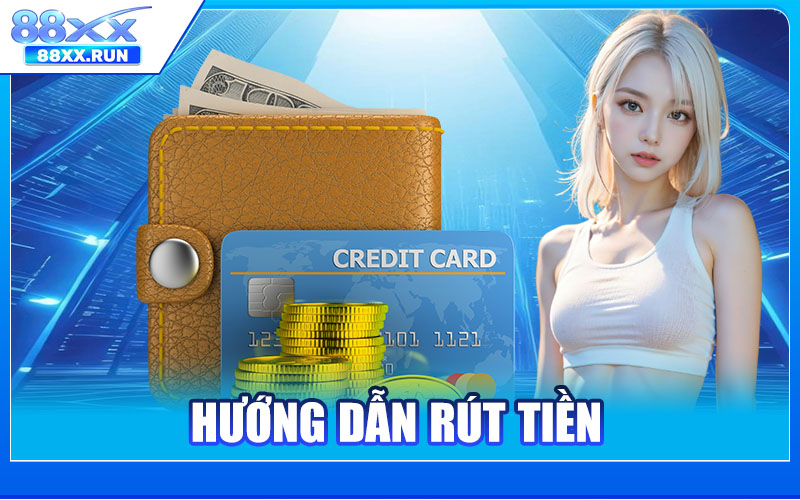 Hướng Dẫn Rút Tiền