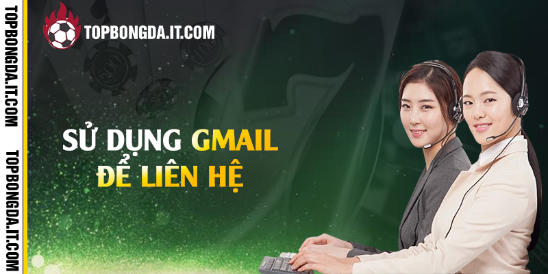 Sử dụng gmail để liên hệ 